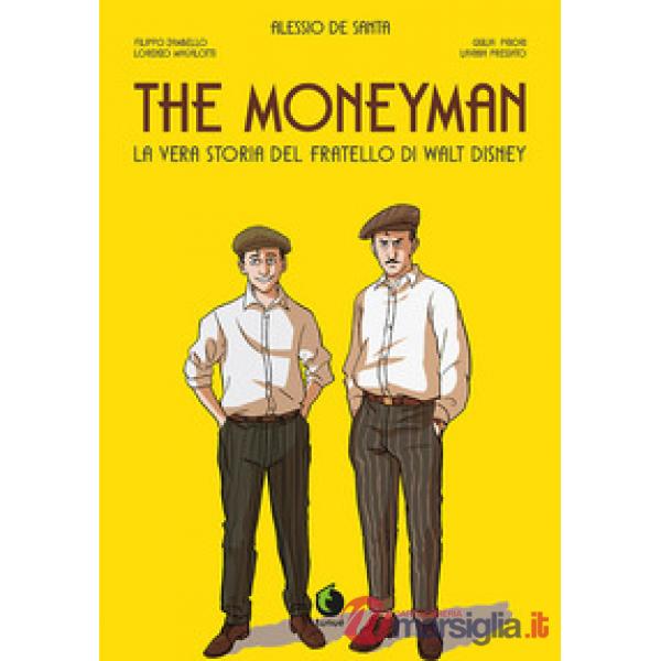 Moneyman. La vera storia del fratello di Walt Disney (The)