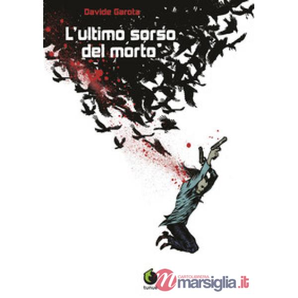 Ultimo sorso del morto (L')