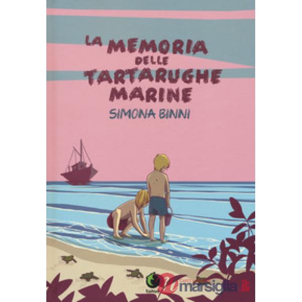 Memoria delle tartarughe marine. Nuova ediz. (La)
