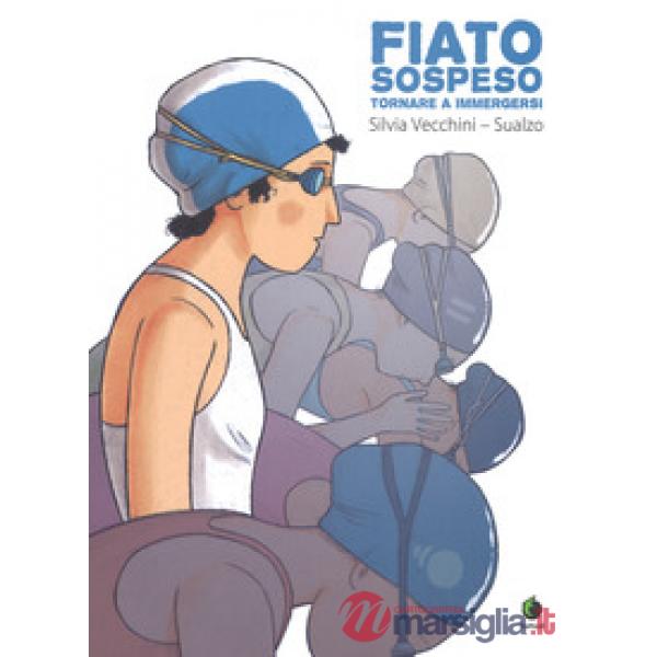 Fiato sospeso. Tornare a immergersi. Ediz. ampliata