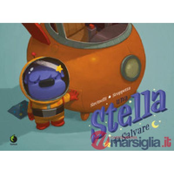 Stella da salvare. Ediz. a colori (Una)