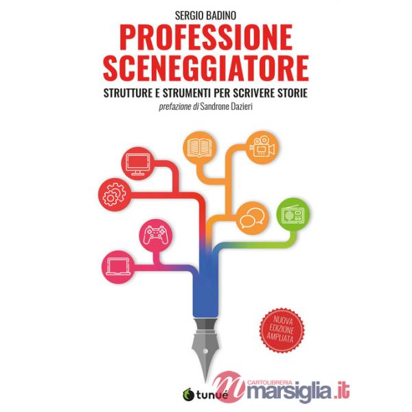 Professione sceneggiatore. Strutture e strumenti per scrivere storie. Ediz. ampliata