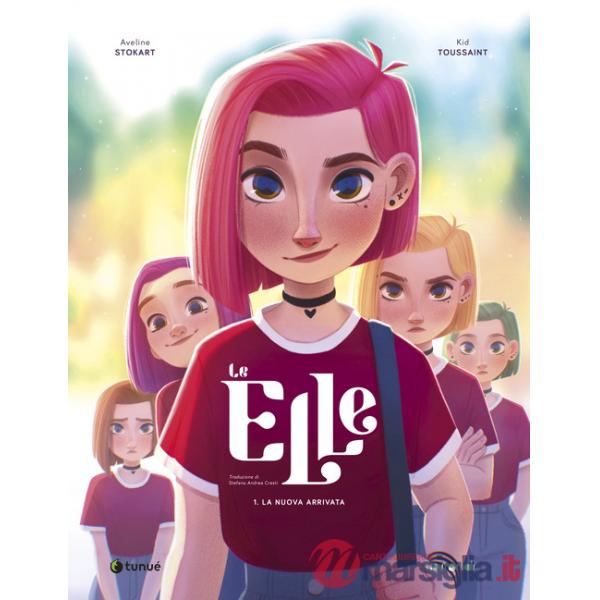 Elle (Le). Vol. 1: La nuova arrivata