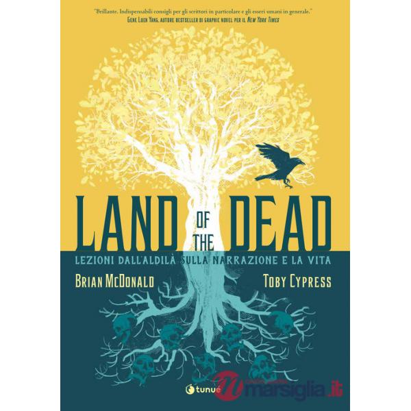 Land of the Dead. Lezioni dall'aldilà sulla narrazione e la vita