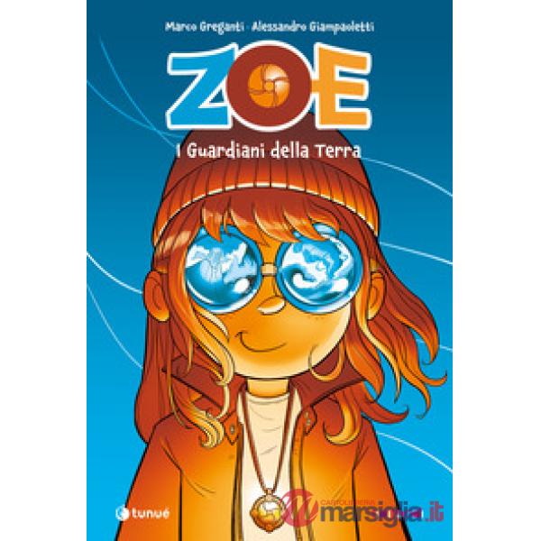 Zoe. I guardiani della terra