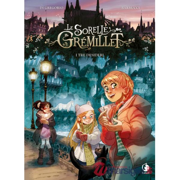 Tre desideri. Le sorelle Grémillet (I)