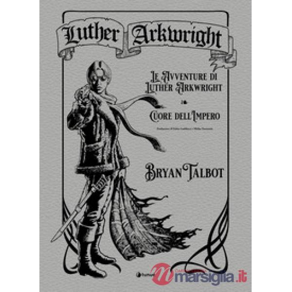 Luther Arkwright: Le avventure di Luther Arkwright-Cuore dell'Impero