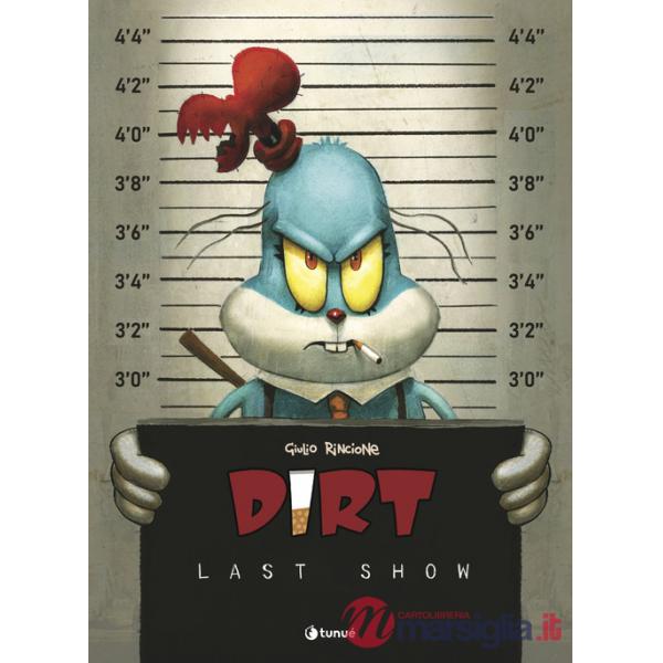 Dirt. Last show