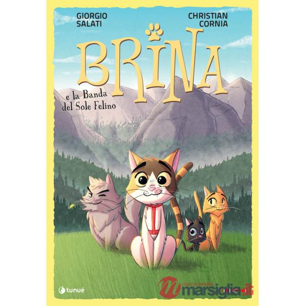 Brina e la banda del sole felino. Nuova ediz.