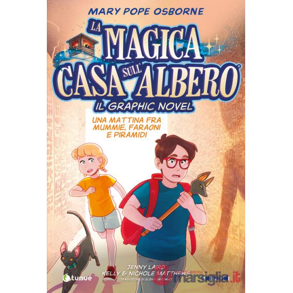 Mattina fra mummie, faraoni e piramidi. La magica casa sull'albero. Il graphic novel (Una)