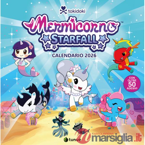Tokidoki Mermicorno Starfall. Calendario 2026 da parete con 50 stickers esclusivi. Con 50 Adesivi