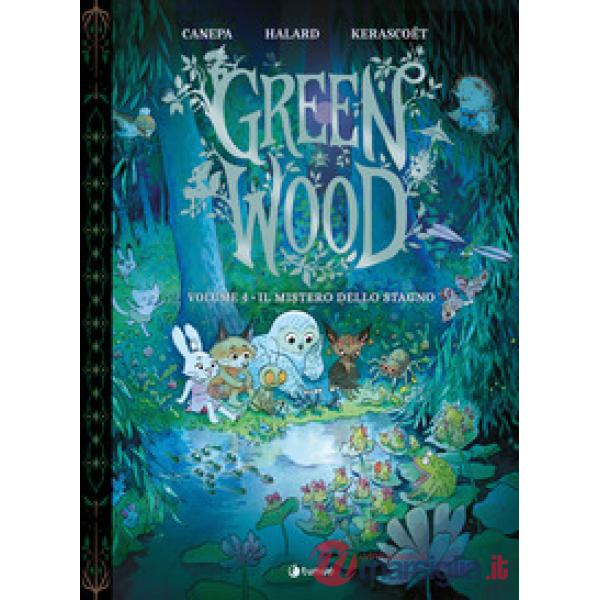 GreenWood. Vol. 4: Il mistero dello stagno