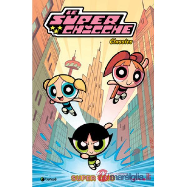 Superchicche classics. Ediz. illustrata (Le). Vol. 1: Super trio