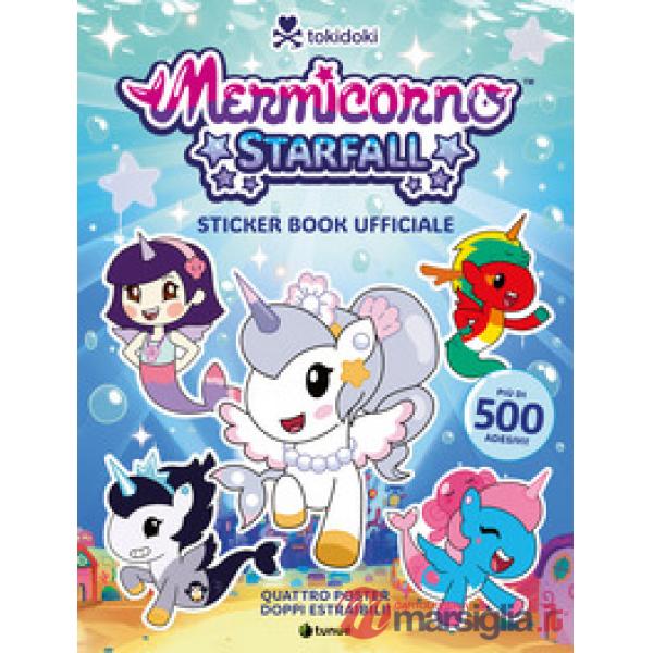 Tokidoki Mermicorno Starfall. Sticker book ufficiale. Ediz. a colori. Con 4 Poster