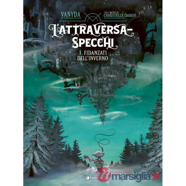 Attraversaspecchi. Il graphic novel (L'). Vol. 1: Fidanzati dell'inverno