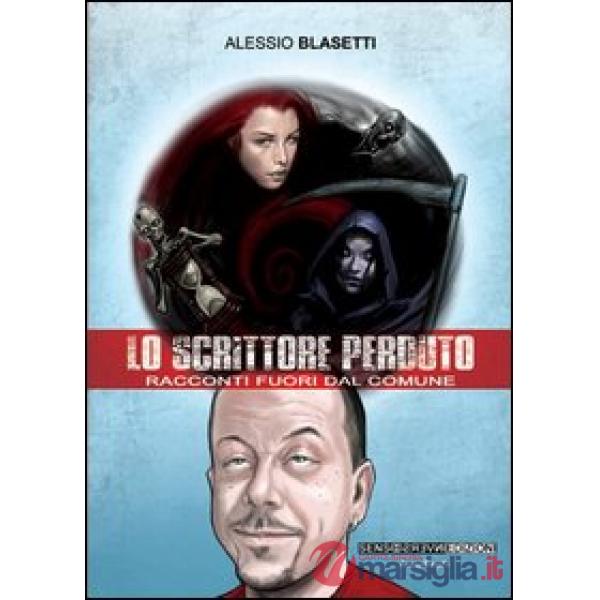 Scrittore perduto. (Racconti fuori dal comune) (Lo)