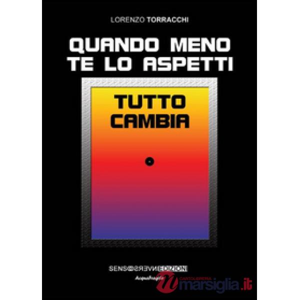 Quando meno te lo aspetti tutto cambia