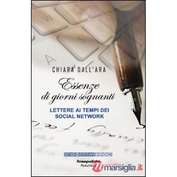 Essenze di giorni sognanti. Lettere ai tempi dei social network