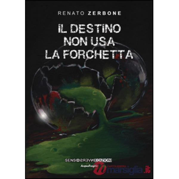 Destino non usa la forchetta (Il)