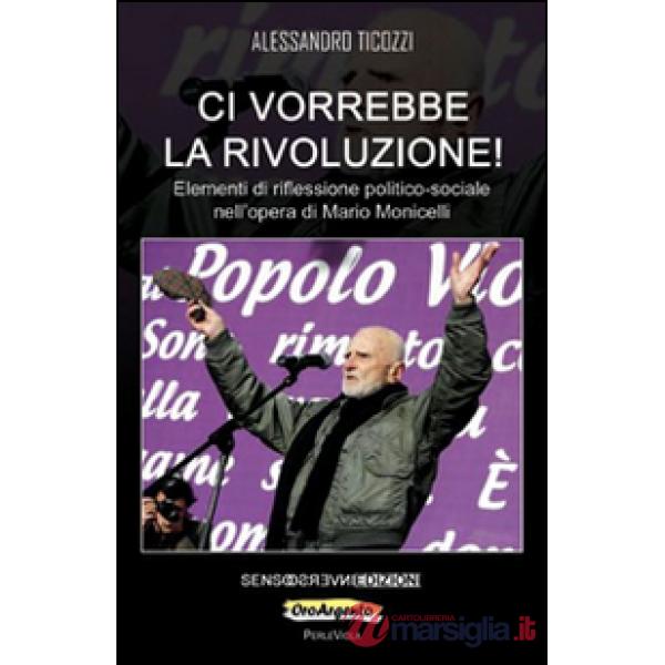 Ci vorrebbe la rivoluzione! Elementi di riflessione politico-sociale nell'opera 