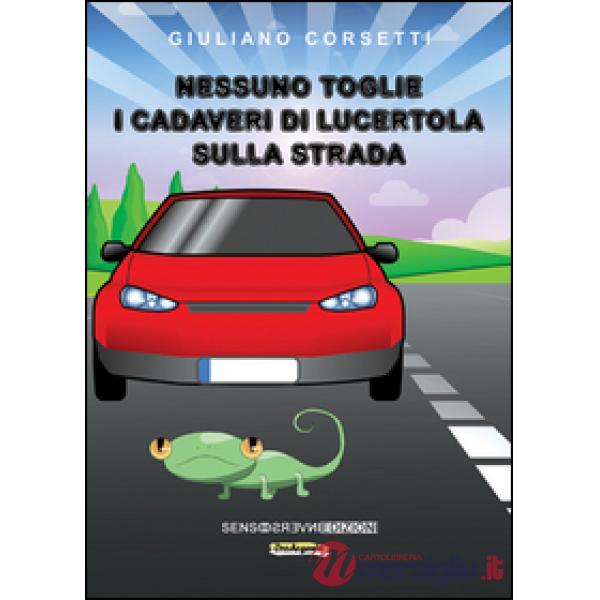 Nessuno toglie i cadaveri di lucertola sulla strada