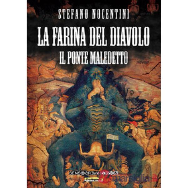 Farina del diavolo. Il ponte maledetto (La). Vol. 1