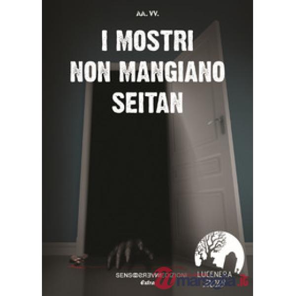 Mostri non mangiano seitan (I)