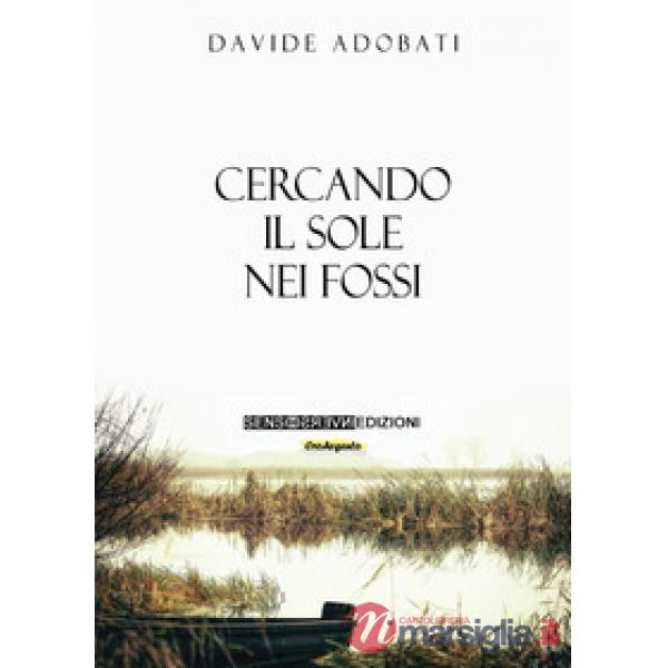 Cercando il sole nei fossi