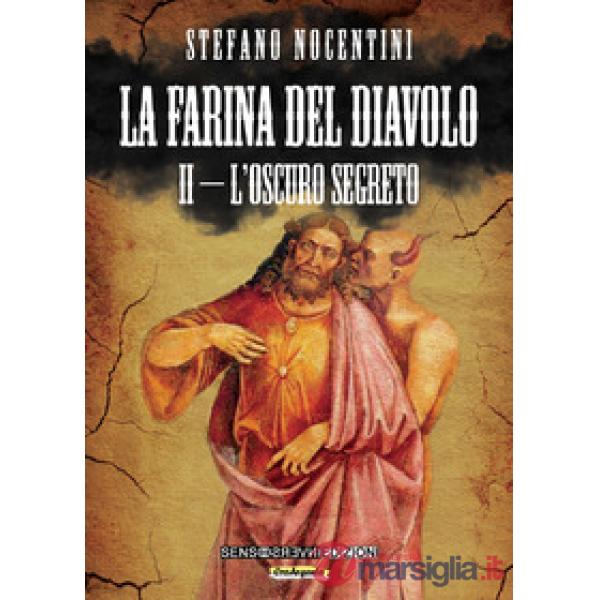 Farina del diavolo. L'oscuro segreto (La). Vol. 2
