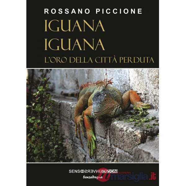 Iguana iguana. L'oro della città perduta. Nuova ediz.