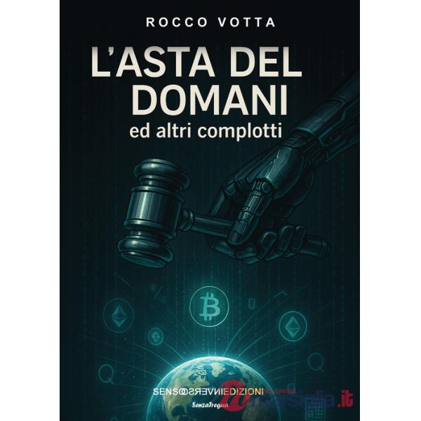 Asta del domani ed altri complotti (L')