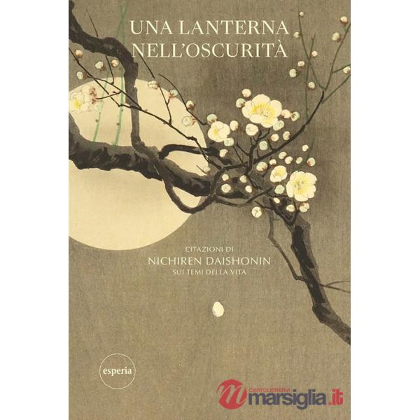 Lanterna nell'oscurità. Citazione di Nichiren Daishonin su temi della vita (Una)