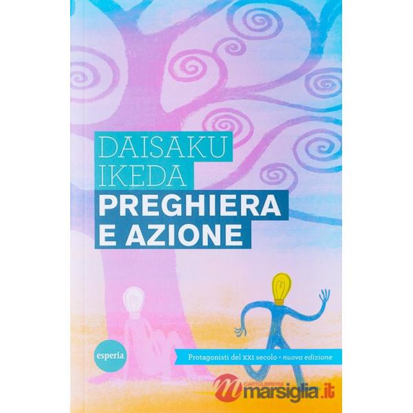 Preghiera e azione. Protagonisti del XXI secolo