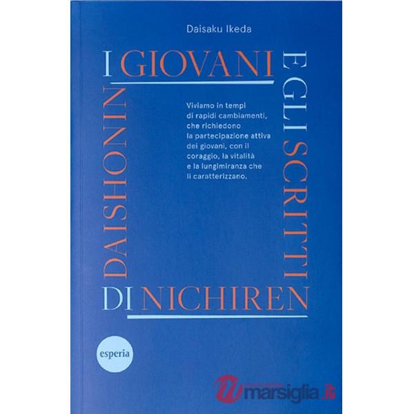Giovani e gli scritti di Nichiren Daishonin. Incoraggiamenti ai giovani basati sugli scritti di Nichiren Daishonin (I)
