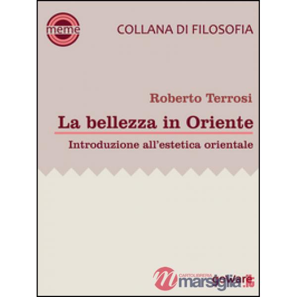 La bellezza in Oriente. Introduzione all'estetica orientale