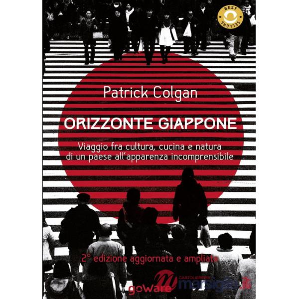 Orizzonte Giappone. Viaggio fra cultura, cucina e natura di un paese all'apparenza incomprensibile