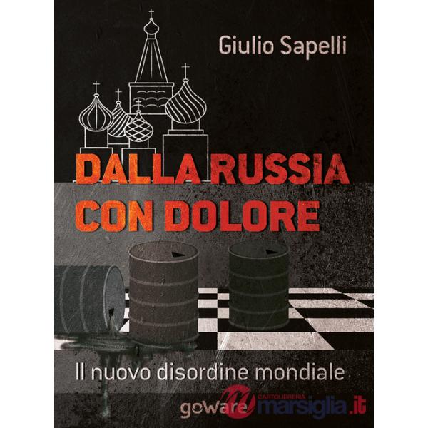 Dalla Russia con dolore. Il nuovo disordine mondiale