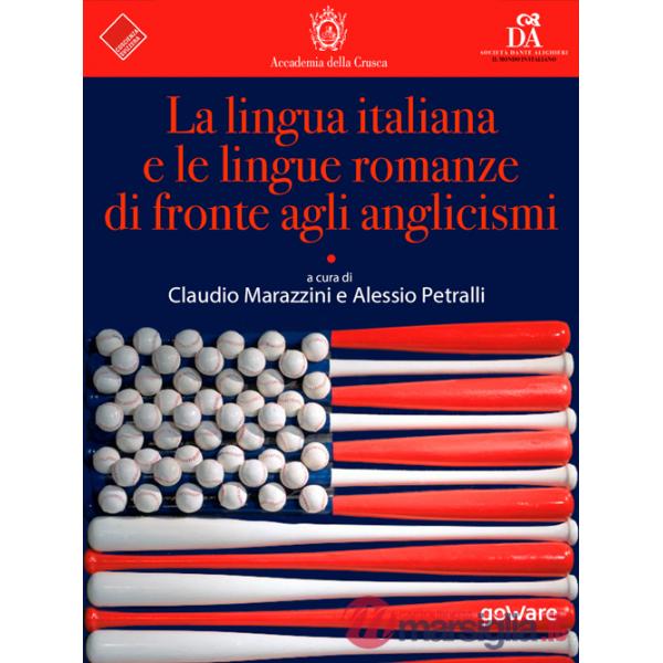 Lingua italiana e le lingue romanze di fronte agli anglicismi (La)