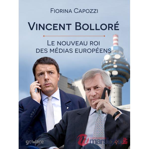 Vincent Bolloré. Le nouveau roi des médias européens...