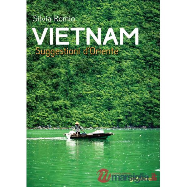 Vietnam. Suggestioni d'Oriente