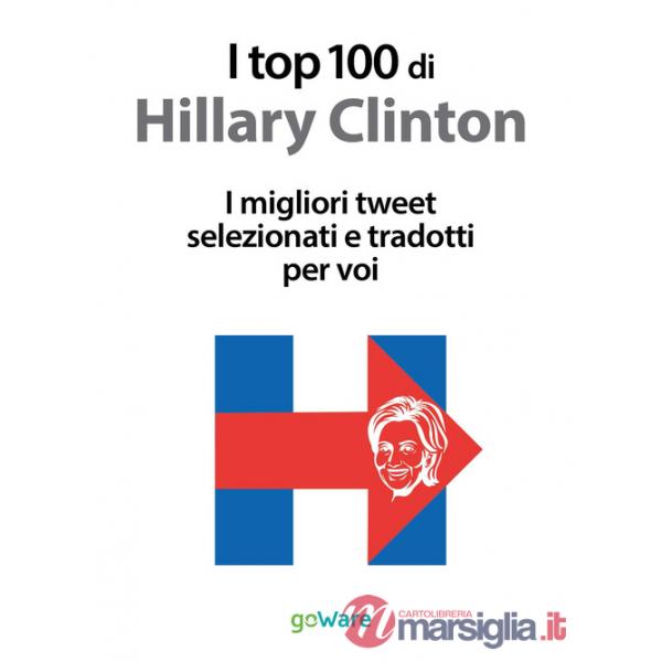 Top 100 di Hillary Clinton. I migliori tweet selezionati e tradotti per voi (I)