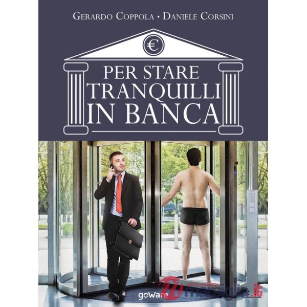 Per stare tranquilli in banca