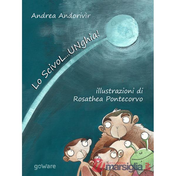ScivoL...UNghia! Ediz. illustrata (Lo)