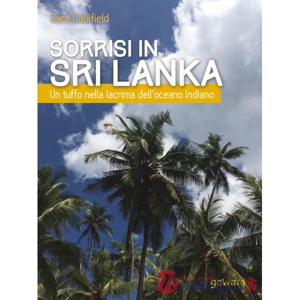 Sorrisi in Sri Lanka. Un tuffo nella lacrima dell'oceano Indiano