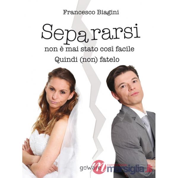 Separarsi non è mai stato così facile. Quindi (non) fatelo
