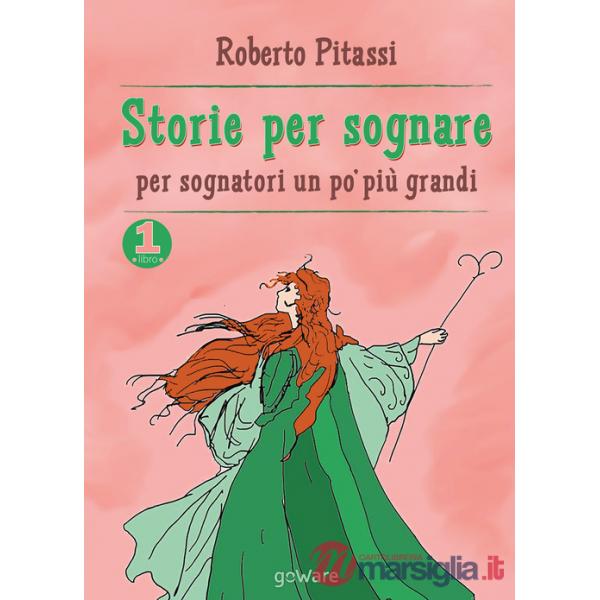 Storie per sognare. Per sognatori un po' più grandi. Vol. 1