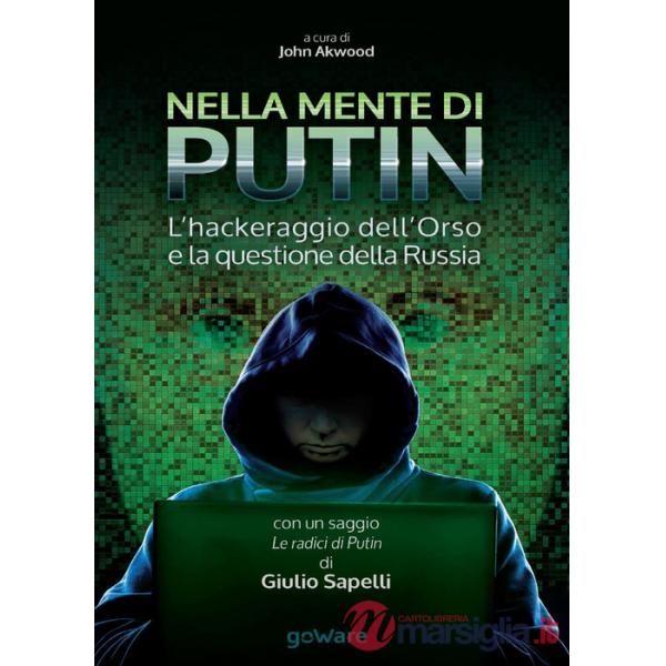 Nella mente di Putin. L'hackeraggio dell'Orso e la questione della Russia