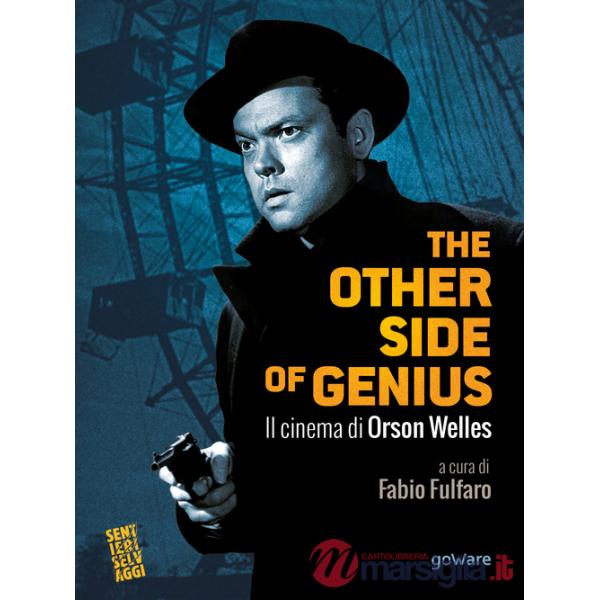 Other side of genius. Il cinema di Orson Welles (The)