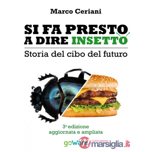 Si fa presto a dire insetto. Storia del cibo del futuro
