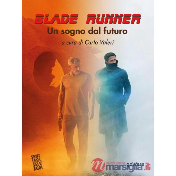 «Blade Runner». Un sogno dal futuro
